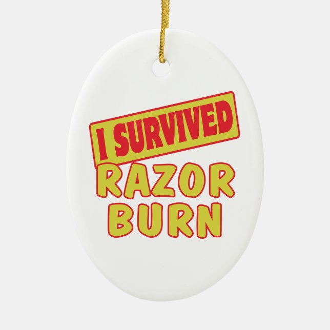 I SURVIVED RAZOR BURN CERAMIC ORNAMENT (Front)