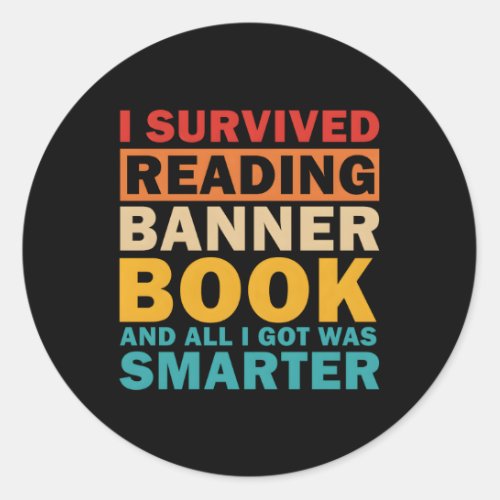 I Survived Reading Banned Books And All I Got Was  Classic Round Sticker