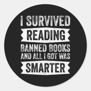 I Survived Reading Banned Books And All I Got Was Classic Round Sticker