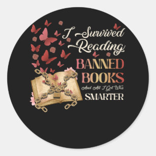 I Survived Reading Banned Books And All I Got Was Classic Round Sticker