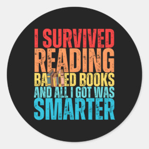 I Survived Reading Banned Books And All I Got Was Classic Round Sticker