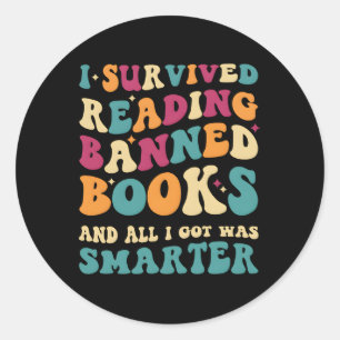 I Survived Reading Banned Books And All I Got Was Classic Round Sticker