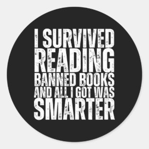 I Survived Reading Banned Books And All I Got Was Classic Round Sticker