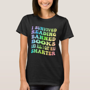 I Survived Reading Banned Books And All I Got Was  T-Shirt