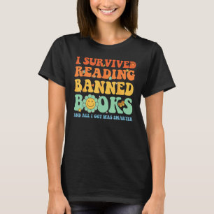 I Survived Reading Banned Books Book Bookaholic T-Shirt