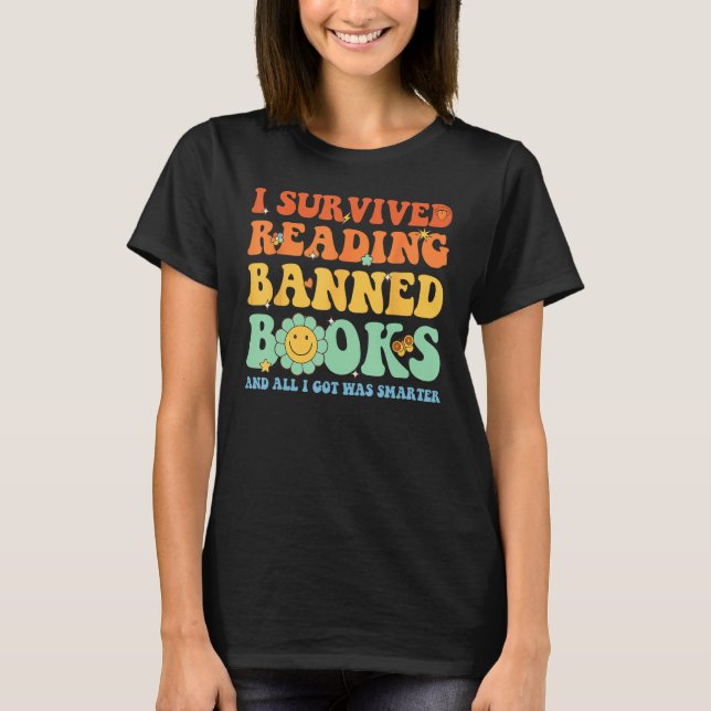 I Survived Reading Banned Books Book Bookaholic T-Shirt (Front)