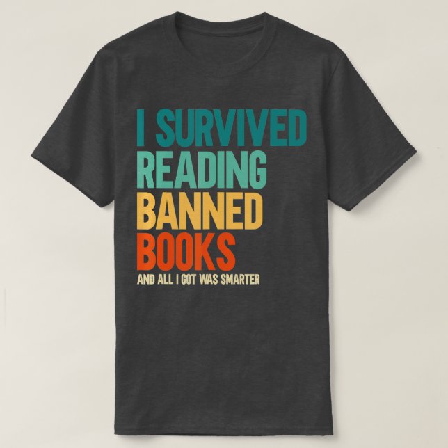 I Survived Reading Banned Books Book Lover Bookaho T-Shirt (Design Front)