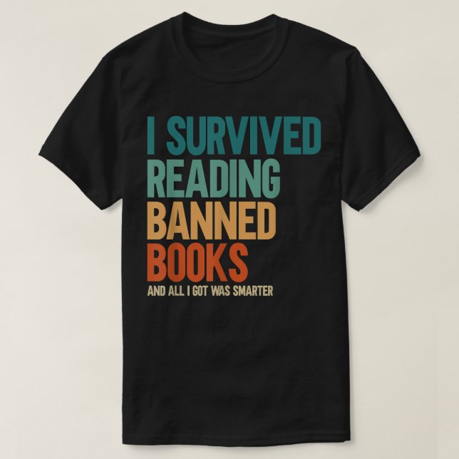 I Survived Reading Banned Books Book Lover Bookaho T-Shirt (Design Front)