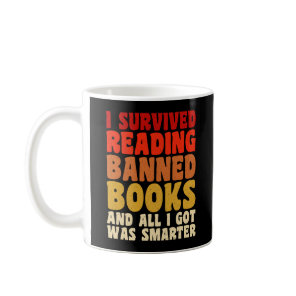 I Survived Reading Banned Books Funny Quote Coffee Mug