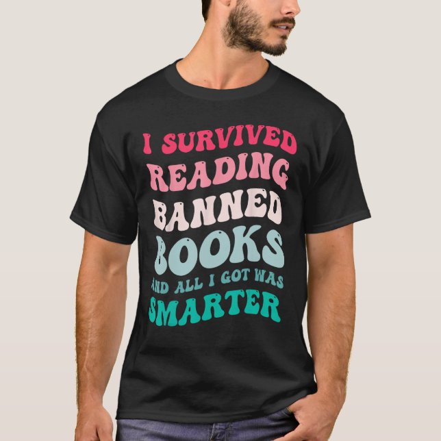 I Survived Reading Banned Books Reader Bookworm Fu T-Shirt (Front)