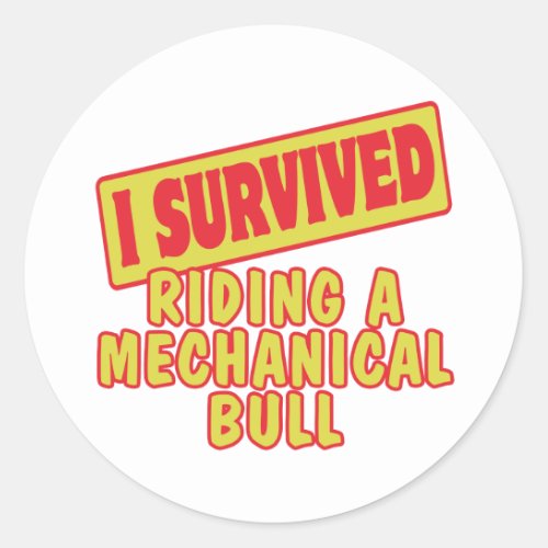 I SURVIVED RIDING A MECHANICAL BULL CLASSIC ROUND STICKER