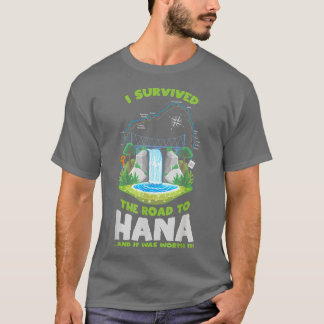 I Survived Road To Hana Maui Island Hawaiian Beach T-Shirt