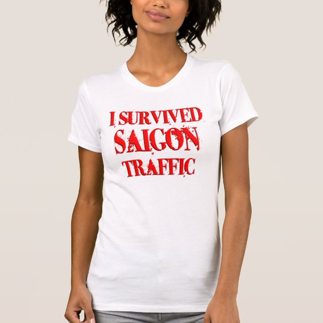 I Survived Saigon Traffic T-Shirt (Front)