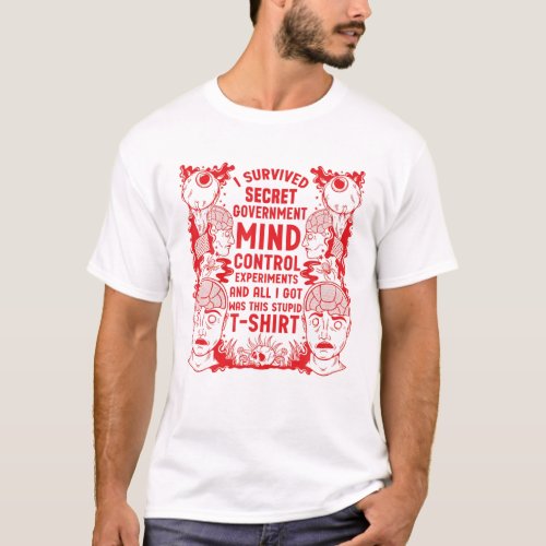 I Survived Secret Government Mind Control T_Shirt