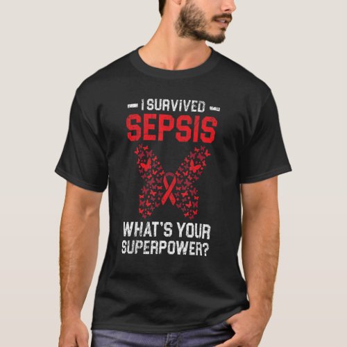 I Survived Sepsis Whats Your Superpower Sepsis Aw T_Shirt