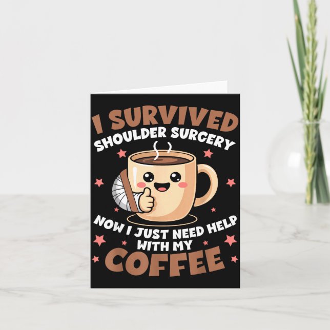 I Survived Shoulder Surgery Funny Coffee Lover Men Card (Front)