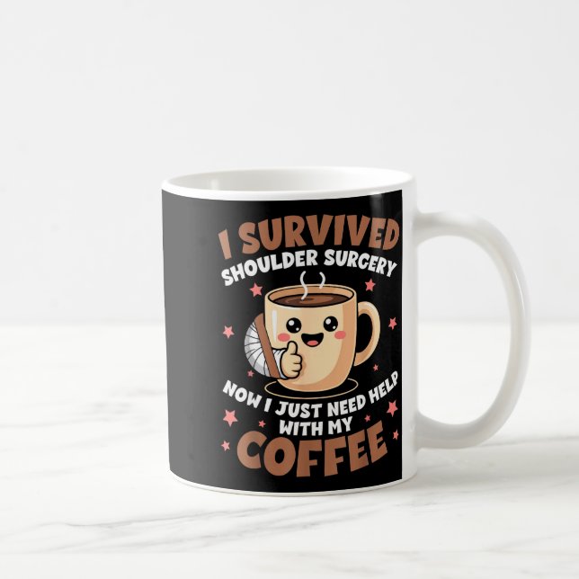 I Survived Shoulder Surgery Funny Coffee Lover Men Coffee Mug (Right)