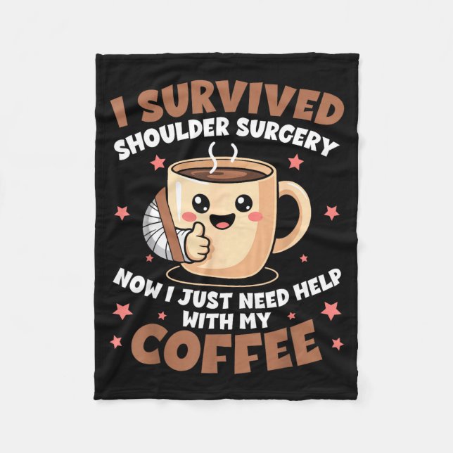 I Survived Shoulder Surgery Funny Coffee Lover Men Fleece Blanket (Front)