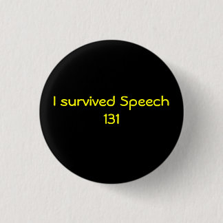 I survived Speech 131 Pinback Button