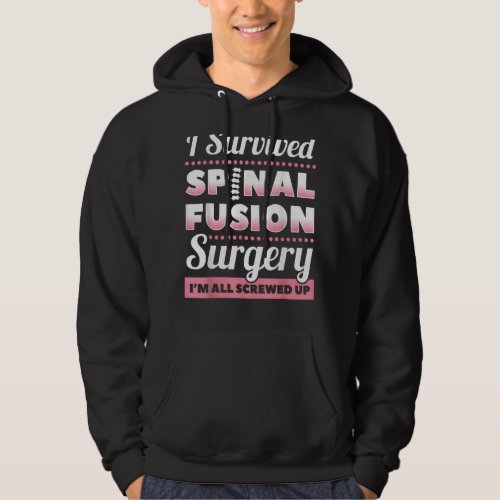 I Survived Spinal Fusion Scoliosis Awareness Hoodie