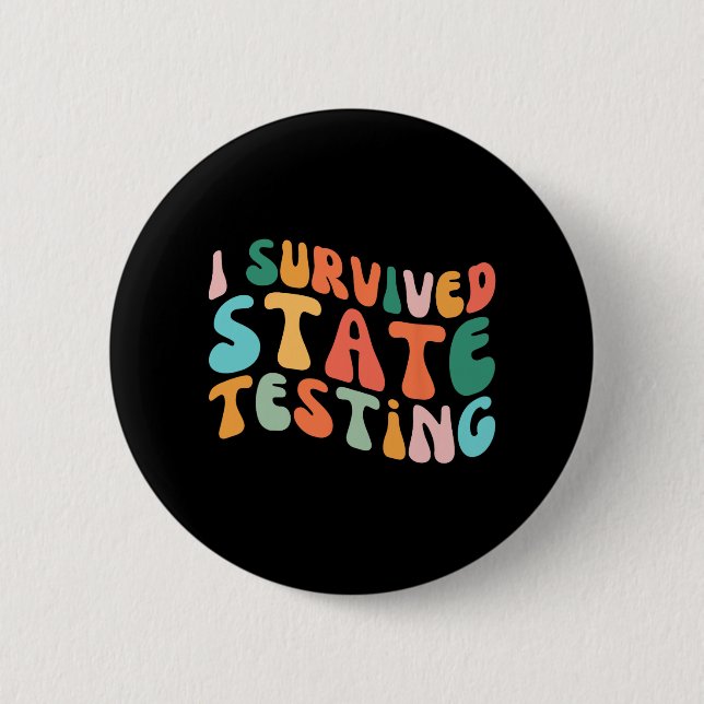 I Survived State Testing Design Student State Test Button (Front)