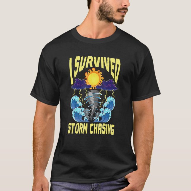 I Survived Storm Chasing Tornado Chaser  Meteorolo T-Shirt (Front)