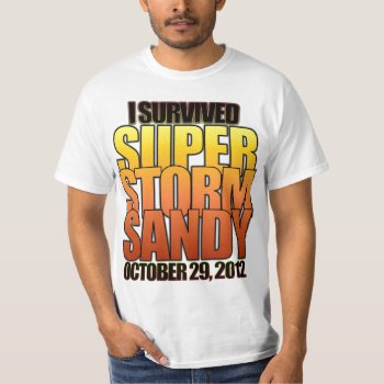 I Survived Super Storm Hurricane Sandy T-shirt by Megatudes at Zazzle