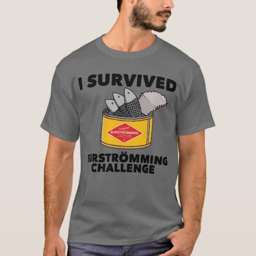 I Survived Surstromming Swedish Food Surstromming T_Shirt