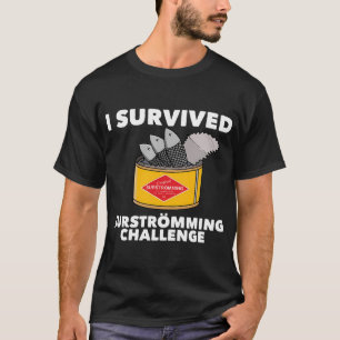 I Survived Surstromming Swedish Food Surstromming T-Shirt