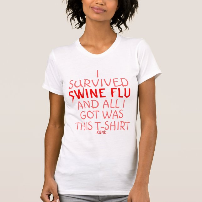 I survived Swine Flu T-Shirt (Front)