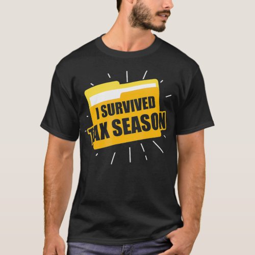 I Survived Tax Season Funny Tax Day  T_Shirt