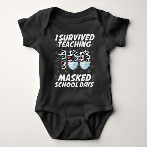 I Survived Teaching 100 Masked School Days Baby Bodysuit