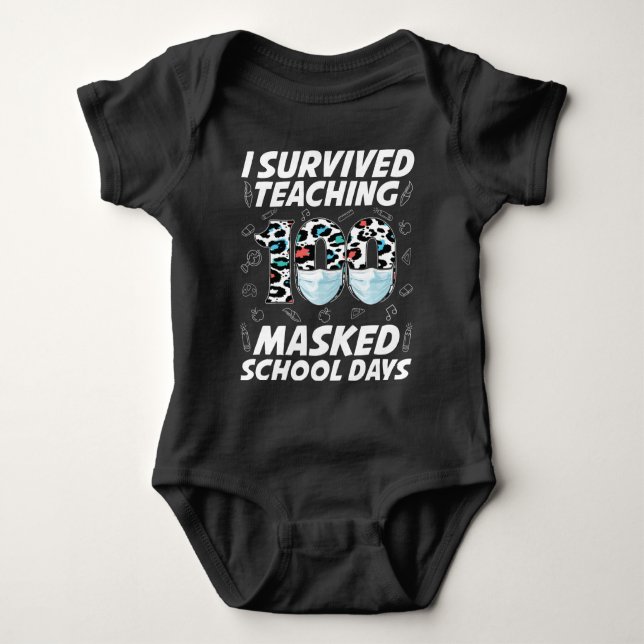 I Survived Teaching 100 Masked School Days Baby Bodysuit (Front)
