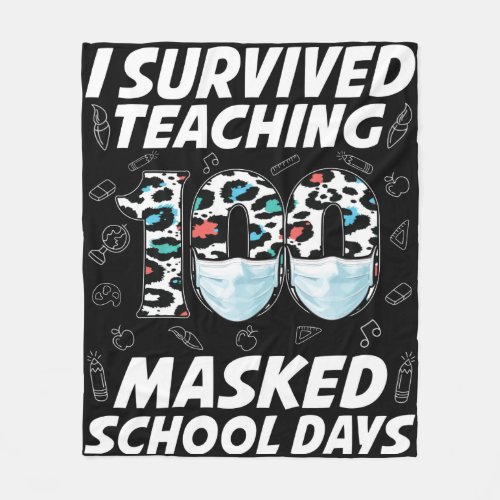 I Survived Teaching 100 Masked School Days Fleece Blanket