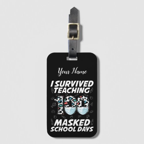 I Survived Teaching 100 Masked School Days Luggage Tag