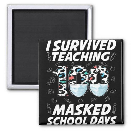 I Survived Teaching 100 Masked School Days Magnet
