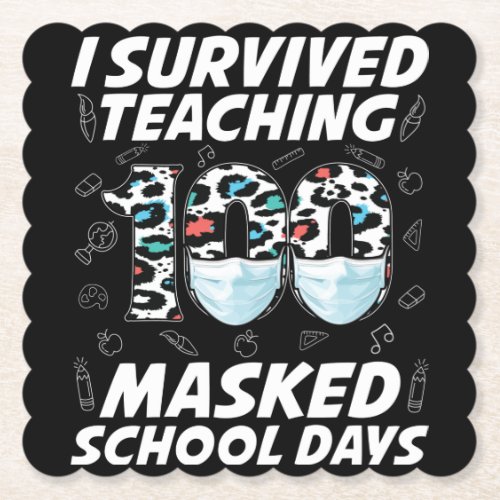I Survived Teaching 100 Masked School Days Paper Coaster