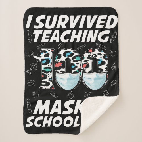 I Survived Teaching 100 Masked School Days Sherpa Blanket