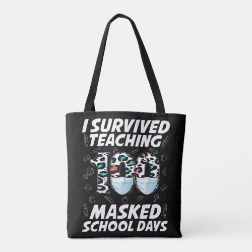 I Survived Teaching 100 Masked School Days Tote Bag