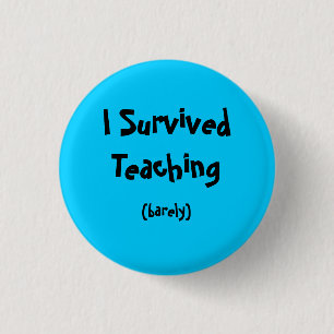 I Survived Teaching Button