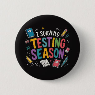 I Survived Testing Season School Humor Button