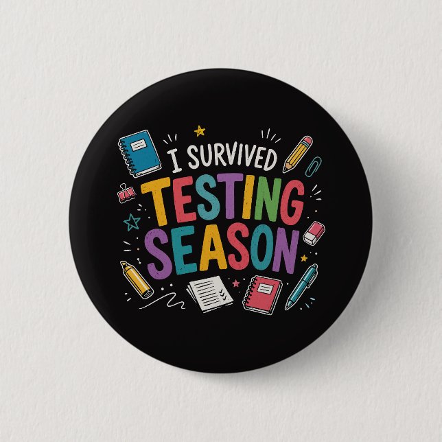 I Survived Testing Season School Humor Button (Front)