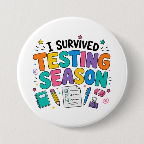 I Survived Testing Season School Humor Button