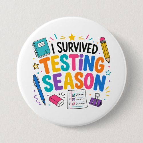 I Survived Testing Season School Humor Button