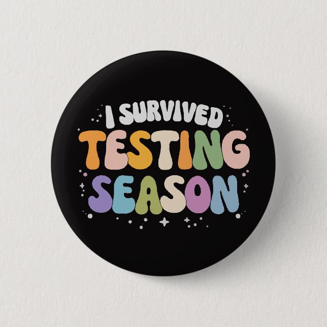 I Survived Testing Season School Humor Button (Front)