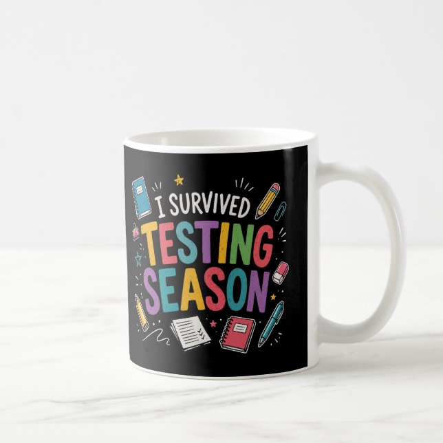 I Survived Testing Season School Humor Coffee Mug (Right)