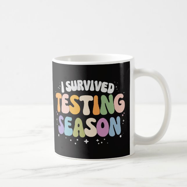 I Survived Testing Season School Humor Coffee Mug (Right)