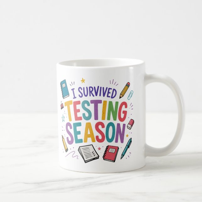 I Survived Testing Season School Humor Coffee Mug (Right)