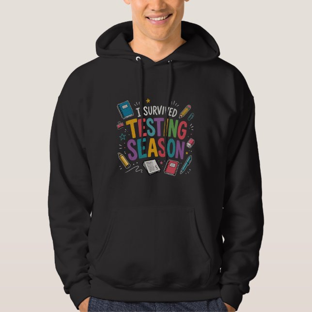 I Survived Testing Season School Humor Hoodie (Front)