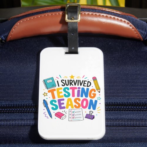 I Survived Testing Season School Humor Luggage Tag